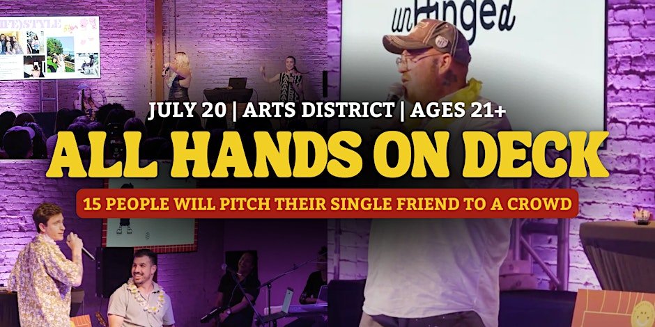 All Hands On Deck - 15 people will pitch their single friend to an audience